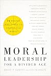 Moral Leadership for a Divided Age: Fourteen People Who Dared to Change Our World