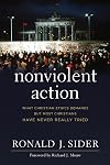 Nonviolent Action: What Christian Ethics Demands but Most Christians Have Never Really Tried
