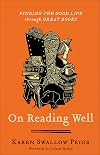 On Reading Well: Finding the Good Life through Great Books