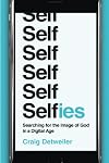 Selfies: Searching for the Image of God in a Digital Age