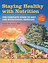 Staying Healthy with Nutrition, rev: The Complete Guide to Diet and Nutritional Medicine