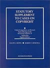 Statutory Supplement to Cases on Copyright: Unfair Competition and Related Topics Bearing on the Protection of Works of Authorship