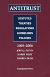 Antitrust: Statutes, Treaties, Regulations, Guidelines, Policies, 2005-2006 (Statutory Supplement)
