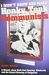I Didn't Know God Made Honky Tonk Communists: A Memoir About Draft Card Burning, Witchcraft and the Sexual Meaning of Ballgames