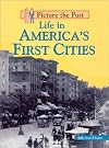Life in America's First Cities (Picture the Past)
