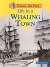 Life in a Whaling Town (Picture the Past)