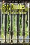Body Doubles: Cloning Plants and Animals (Science at the Edge)