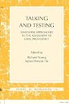 Talking and testing : discourse approaches to the assessment of oral proficiency