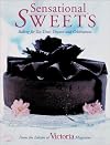 Sensational Sweets: Baking for Tea Time, Desserts and Celebrations