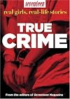 Seventeen Real Girls, Real-Life Stories: True Crime