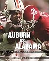 Alabama vs. Auburn: Gridiron Grudge Since 1893