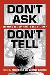 Don't Ask, Don't Tell: Debating the Gay Ban in the Military