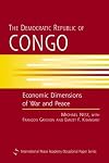 The Democratic Republic of Congo: Economic Dimensions of War and Peace (International Peace Academy Occasional Paper)