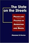 The state on the streets : police and politics in Argentina and Brazil