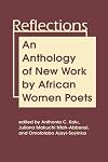Reflections: An Anthology of New Work by African Women Poets