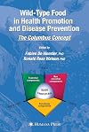 Wild-type Food in Health Promotion and Disease Prevention: The Columbus Concept