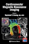 Cardiovascular Magnetic Resonance Imaging (Contemporary Cardiology)