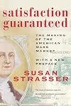 Satisfaction Guaranteed: The Making of the American Mass Market