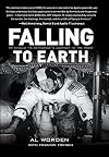 Falling to Earth: An Apollo 15 Astronaut's Journey to the Moon