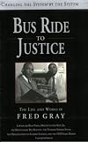 Bus Ride to Justice: The Life and Works of Fred Gray