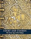 Court and Cosmos: The Great Age of the Seljuqs
