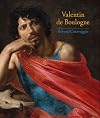 Valentin de Boulogne : beyond Caravaggio (cat. exp., New York, The Metropolitan Museum of Art, 7 octobre 2016 - 16 janiver 2017)