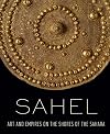 Sahel: Art and Empires on the Shores of the Sahara