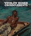 Winslow Homer: Crosscurrents