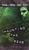 Haunting the Dead