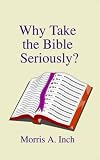 Why Take the Bible Seriously?