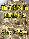 The Gold Coffin Murder Case