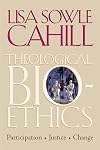 Theological Bioethics: Participation, Justice, And Change (Moral Traditions Series)