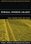 Formal Spoken Arabic Fast Course: With MP3 Files (Georgetown Classics in Arabic Language and Linguistics)