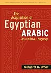 The Acquisition of Egyptian Arabic As a Native Language (Georgetown University Classics in Arabic Language and Linguistics)