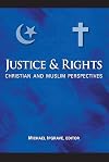 Justice and Rights: Christian and Muslim Perspectives