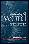Communicating the Word: Revelation, Translation, and Interpretation in Christianity and Islam