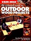 Black & Decker Complete Guide to Outdoor Wood Projects