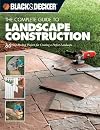 Black & Decker Complete Guide to Landscape Construction