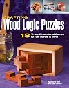 Crafting Wood Logic Puzzles: 18 Three-dimensional Games for the Hands and Mind