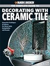 Black & Decker Complete Guide to Decorating with Ceramic Tile