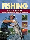 Fishing Tips & Tricks: More Than 500 Guide-tested Tips for Freshwater and Saltwater Tactics (The Freshwater Angler)
