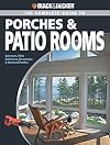 Black & Decker Complete Guide to Porches & Patio Rooms