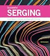 Successful Serging: From Setup to Simple and Specialty Stitches