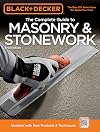 Black & Decker Complete Guide to Masonry & Stonework