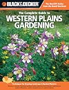 Black & Decker The Complete Guide to Western Plains Gardening: Techniques for Growing Landscape & Garden Plants in Montana, Colorado, Wyoming, ... Alberta (Black & Decker Complete Guide)