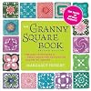 The Granny Square Book, Second Edition: Timeless Techniques and Fresh Ideas for Crocheting Square by Square--Now with 100 Motifs and 25 All New Projects! (Inside Out)