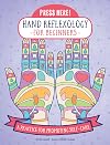 Press Here! Hand Reflexology for Beginners: A Practice for Promoting Self-Care