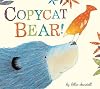 Copycat Bear!