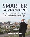 Smarter Government: How to Govern for Results in the Information Age