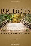 Bridges: Ministering to Those Who Question